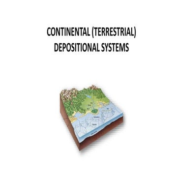 Sedimentology Lecture 2. continental depositional systems