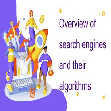 Lesson 2: Overview of search engines and their algorithms