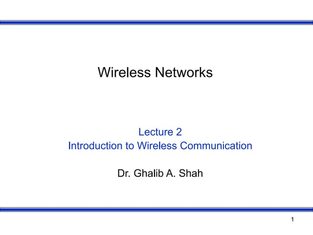 Wireless Networks Lecture No 2 notes from The Virtual University Lahore