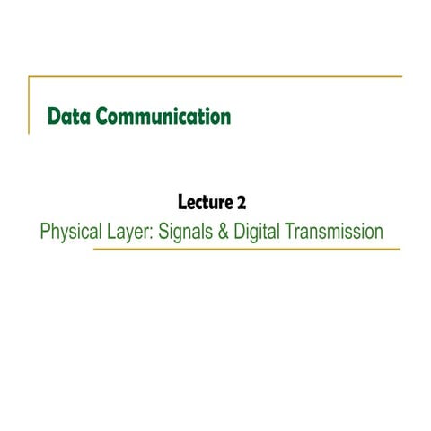 Lecture 2 data communication physical layer | PPT