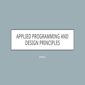 Applied Programming and Design PrinciplesLecture 2.pptx