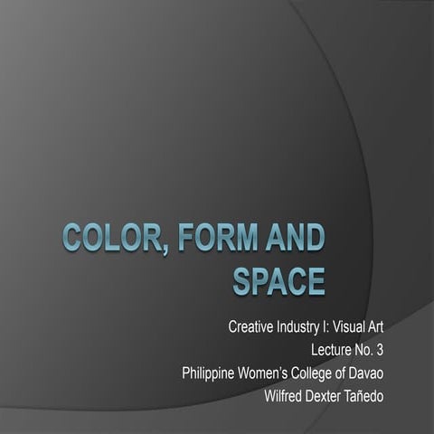 Creative Industry Lecture 2 a b color form and space