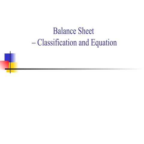 lecture 2 - balance sheet-classification and equation.pptx