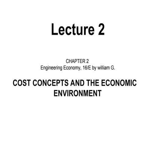 Lecture_2-chapter 2 - Engineering Economy by William D (2).ppt