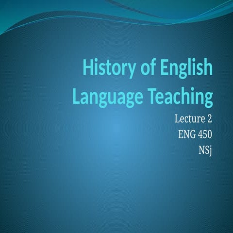 Lecture 2-History of English Language Teaching.pptx