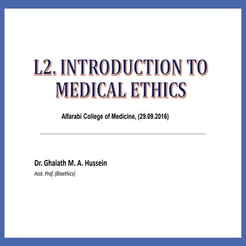Lecture2 introduction-to-medical-ethics(29.09.16) | PPTX