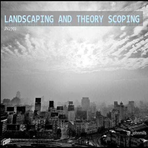 Lecture 2   landscaping and theory scoping