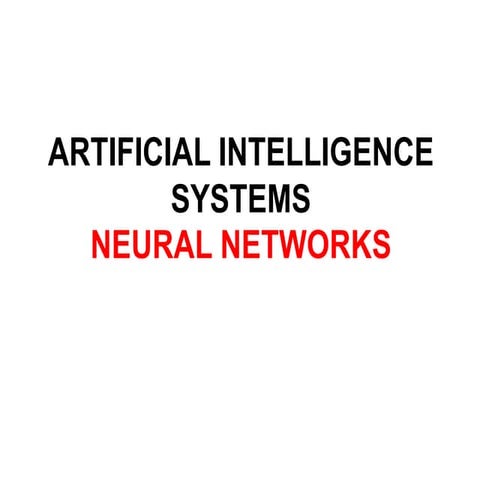 ARTIFICIAL INTELLIGENCE SYSTEMS NEURAL NETWORKS | PDF