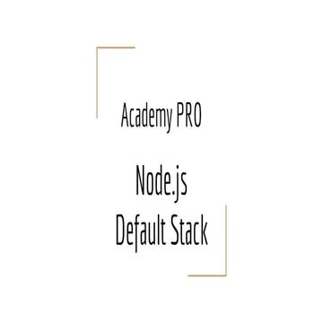 Academy PRO: Node.js default stack. Lecture 2