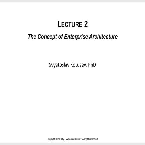 Lecture 2: The Concept of Enterprise Architecture