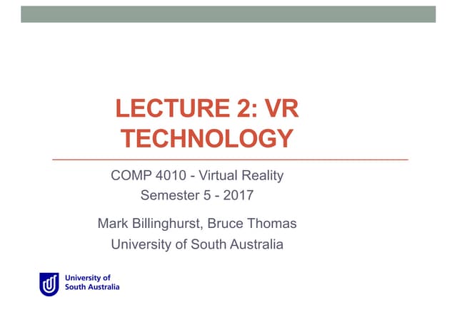 COMP 4010: Lecture2 VR Technology