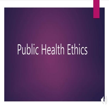 Lecture 24   childress et al on public health ethics