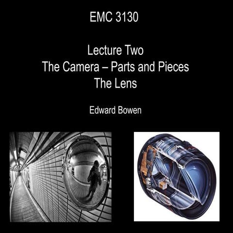 EMC 3130/2130 Lecture Two - The Camera Lens
