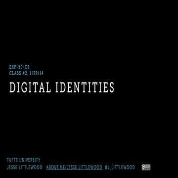 Digital Identities -- Tufts University EXP-50-CS Spring 2014, Social Media --...