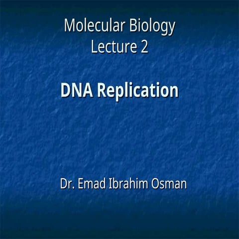 Lecture 2 DNA replication process and events.ppt
