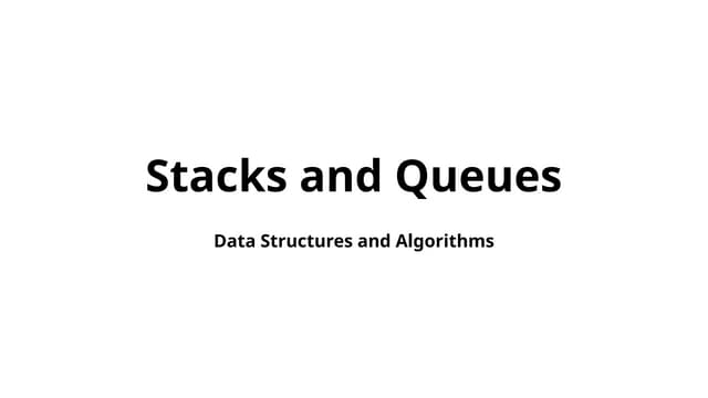 Lecture 2 Introduction to Stacks and Queues.pptx