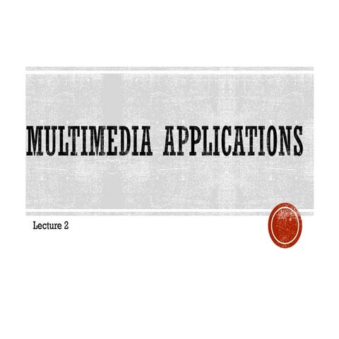 LECTURE two  Multimedia Applications.ppt