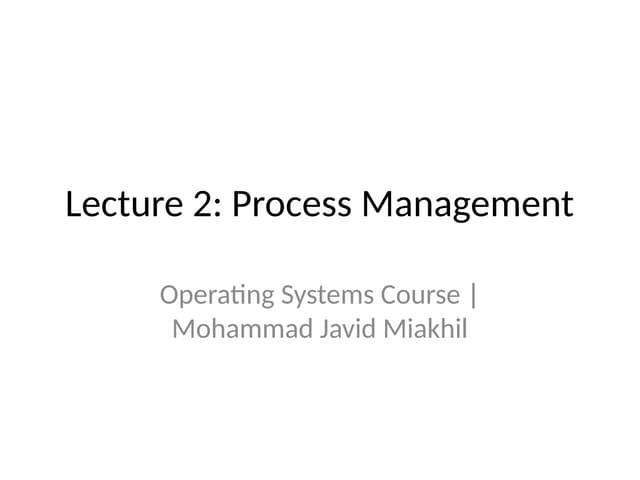 Lecture_2_Process_Management in operating systems.pptx