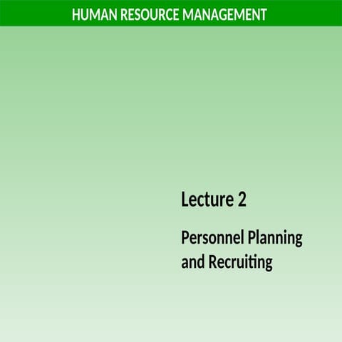Lecture 2 Recruitment and Selection Lecture 2 Recruitment and Selection