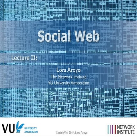 Lecture 2: Interactions, Frameworks, Privacy & Security on the Social Web (2014)