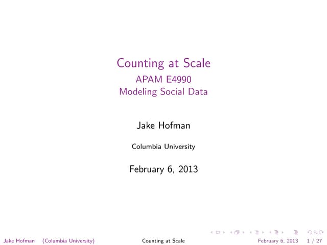 Modeling Social Data, Lecture 3: Counting at Scale