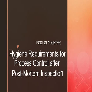 Lecture3.0Hygiene Requirements for Process Control after Post_Mortem Inspecti...