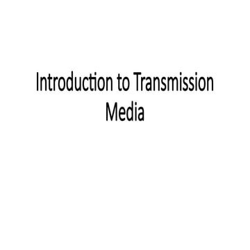 lecture 3.pptx, Introduction to Transmission media