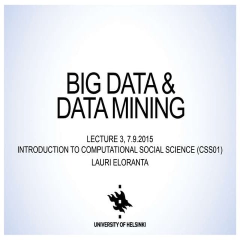 Big Data and Data Mining - Lecture 3 in Introduction to Computational Social ...