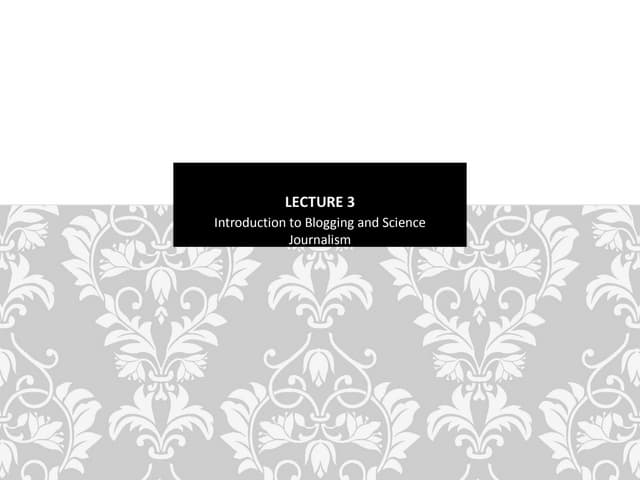 Lecture 3:  Blogging, Twitter & Science Journalism