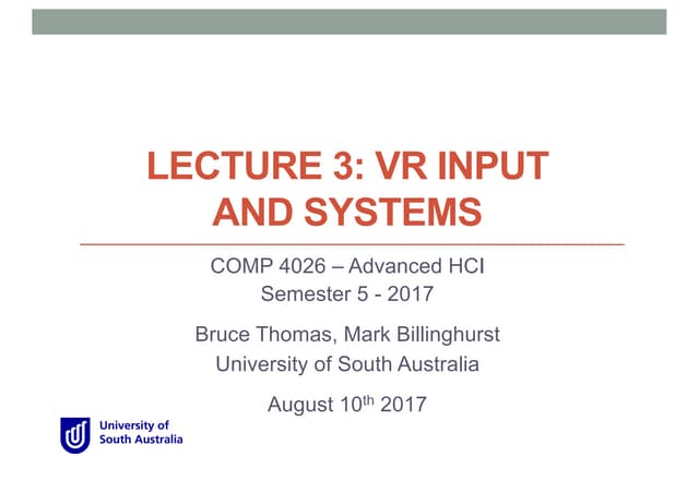 COMP 4010 Lecture 3 VR Input and Systems