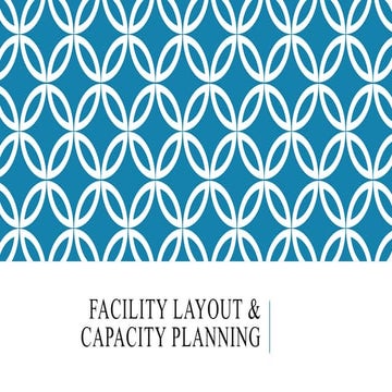 Lecture_3 (1).pptx facility layout and capacity