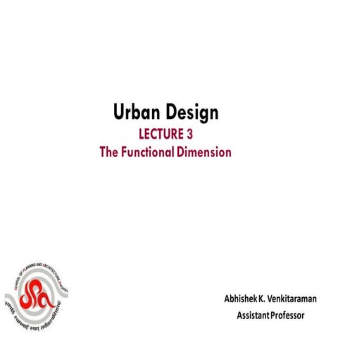 LECTURE 3 The Functional Dimension of Urban Design