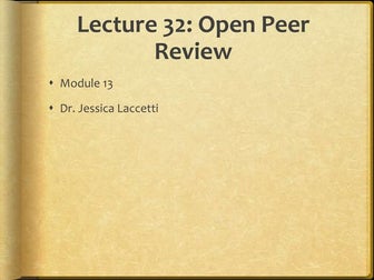 Lecture 32:  Open Peer Review
