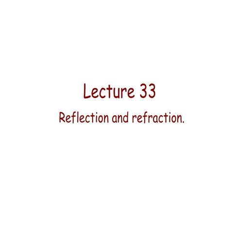 Lecture 33   reflection and refraction