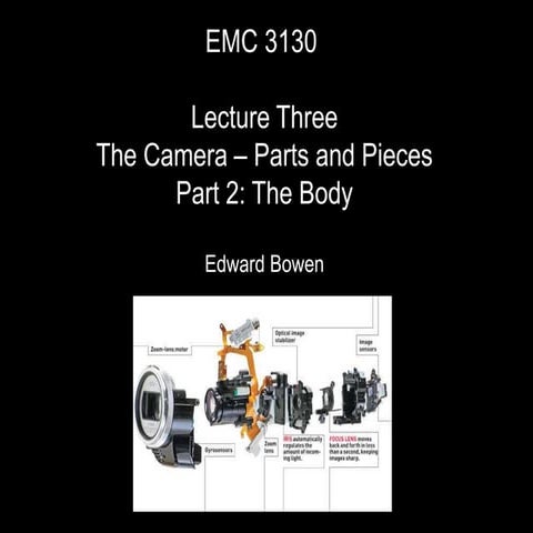 EMC 3130/2130 Lecture Three -  The Camera Body