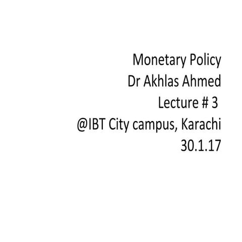 Lecture # 3 @ ibt monetary policy