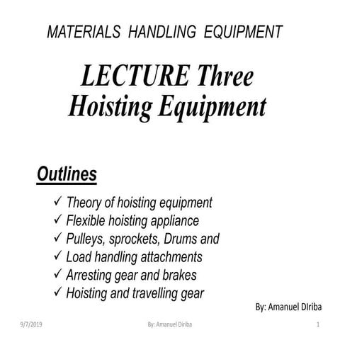 Lecture 3 Material Handling Equipment (Hoisting Equipment)