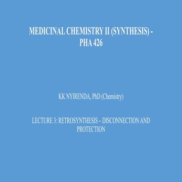 Lecture 3_ Retrosynthesis Examples2.pptx
