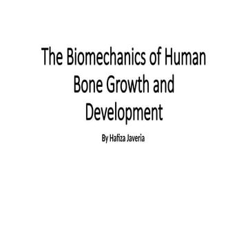 Lecture 3 The Biomechanics of Human Bone Growth and Development.pptx