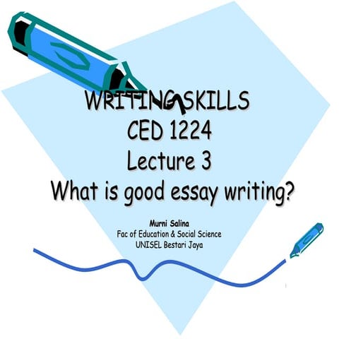 Lecture 3 What Is Good Essay Writing