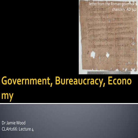 Lecture 4 - The Later Roman Bureaucracy
