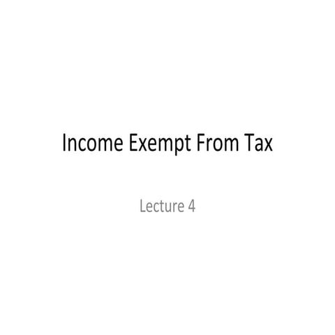 Lecture 4   income exempt from tax 5
