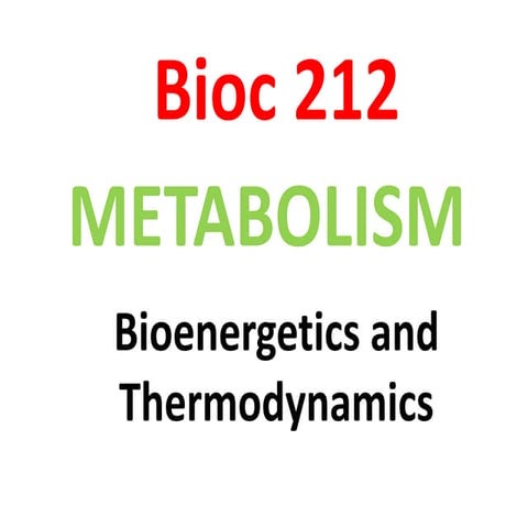 Lecture 4 + 5 BioEnergetics biochemistry.pdfpdf | PDF