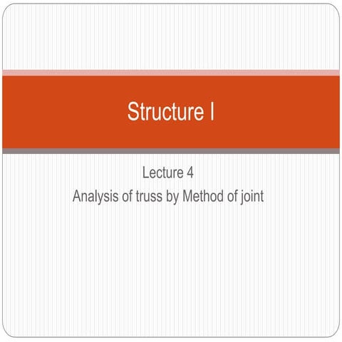 Structure Design-I ( Analysis of truss by method of joint.)