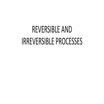 Lecture 4 (b) Reversible and Irreversible processes.pptx