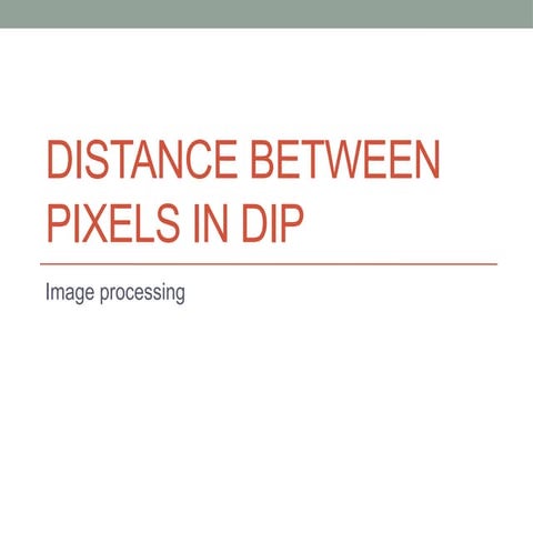 Lecture # 4 Distance Between Pixels in DIP.pptx