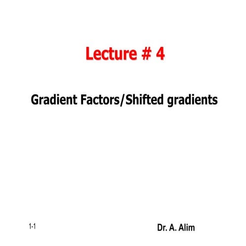 Lecture # 4 gradients factors and nominal and effective interest rates