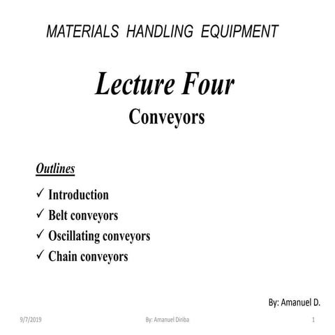 Lecture 4 Material Handling Equipment (Conveyors)