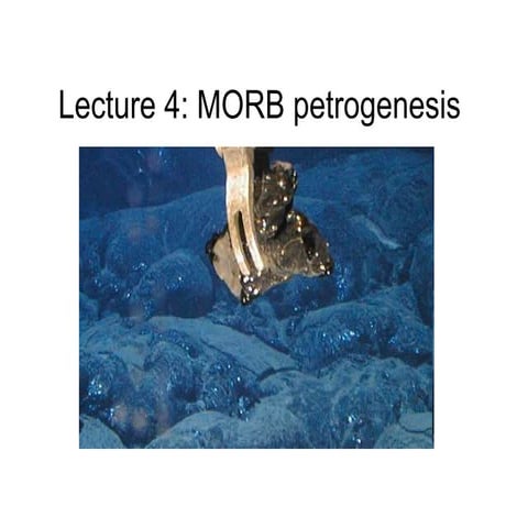 Lecture_4_MORB_petrogenesis_53127_67789.ppt