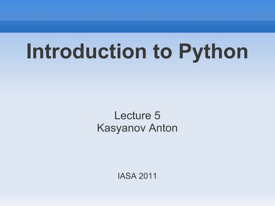 Anton Kasyanov, Introduction to Python, Lecture5